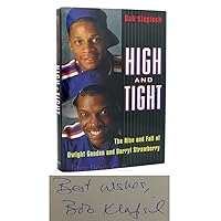 High and Tight:: The Rise and Fall of Dwight Gooden and Darryl Strawberry High and Tight:: The Rise and Fall of Dwight Gooden and Darryl Strawberry Hardcover