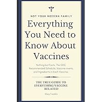 Everything You Need to Know About Vaccines Everything You Need to Know About Vaccines Paperback Kindle