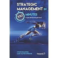Strategic Management in 100 Minutes: In sprint with fun to the point for all (Opresnik Management Guides)
