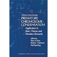 Premature Chromosome Condensation: Application in Basic, Clinical, and Mutation Research (Cell Biology) Premature Chromosome Condensation: Application in Basic, Clinical, and Mutation Research (Cell Biology) Kindle Hardcover Paperback