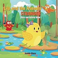 Lily and the Friendly Stranger: A cute activity story book on safety ages 4-9