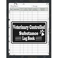 Veterinary Controlled Substance Log Book: A Record Book to Keep And Register Controlled Drugs And Substances | drug register record | Veterinarians To ... Controlled Drugs ...Size 8.5x11 INCHES.