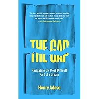 The Gap: Navigating the Most Difficult Part of a Dream The Gap: Navigating the Most Difficult Part of a Dream Paperback Kindle