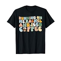 Running On Ms Rachel And Iced Coffee Funny T-Shirt
