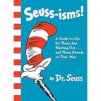 Seuss-isms! A Guide to Life for Those Just Starting Out...and Those Already on Their Way Seuss-isms! A Guide to Life for Those Just Starting Out...and Those Already on Their Way Hardcover