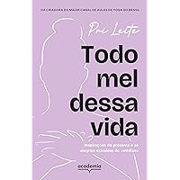 Todo mel dessa vida (Portuguese Edition) Todo mel dessa vida (Portuguese Edition) Kindle Paperback