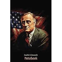 Franklin D. Roosevelt Notebook: Inspire Your Journey