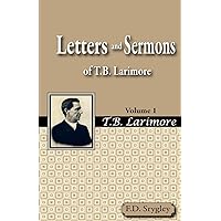 Letters and Sermons of T.B. Larimore Vol. 1 Letters and Sermons of T.B. Larimore Vol. 1 Paperback