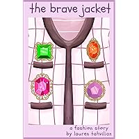 The Brave Jacket: A Fashion Story from The Busy Closet (The Busy Wardrobe)