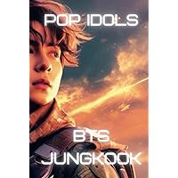 Jungkook: Dope Days and Fire Nights with BTS (Pop Idols)