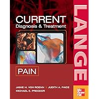 CURRENT Diagnosis & Treatment of Pain (LANGE CURRENT Series) CURRENT Diagnosis & Treatment of Pain (LANGE CURRENT Series) Paperback