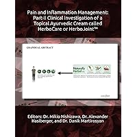 Pain and Inflammation Management: Part-II Clinical Investigation of a Topical Ayurvedic Cream called HerboCare or HerboJoint™ Pain and Inflammation Management: Part-II Clinical Investigation of a Topical Ayurvedic Cream called HerboCare or HerboJoint™ Paperback