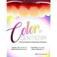 Color in Dentistry: A Clinical Guide to Predictable Esthetics Color in Dentistry: A Clinical Guide to Predictable Esthetics Hardcover Kindle