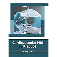 Cardiovascular MRI in Practice Cardiovascular MRI in Practice Hardcover