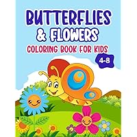Butterflies and Flowers Coloring Book for Kids age 4-8 Butterflies and Flowers Coloring Book for Kids age 4-8 Paperback
