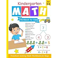 Kindergarten Math Workbook for Kids: Preschool Activity Math Workbook for Boys Ages 5-6
