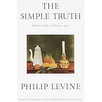 The Simple Truth: Poems (Pulitzer Prize Winner) The Simple Truth: Poems (Pulitzer Prize Winner) Paperback Kindle Hardcover