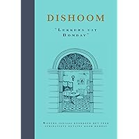Dishoom: 'lekkers uit Bombay' : modern Indiaas kookboek met zeer subjectieve eetgids door Bombay