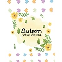 Autism Planner Workbook: Planner for Autistic Adults Mom Dads & Relatives to document and track Their regular Appointments, Therapy Goals, Activities, Challenges | Treatment Planner for Autism