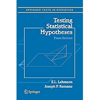 Testing Statistical Hypotheses (Springer Texts in Statistics) Testing Statistical Hypotheses (Springer Texts in Statistics) Paperback Kindle Hardcover