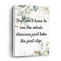 Yelolyio Wall Prints You Don't Have to See The Whole Staircase Just Take The First Step Framed Canvas Print Wall Art Inspirational Quotes Wall Hanging Art Modern Gallery Wall Decor Gift for Friend