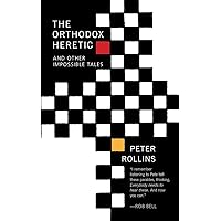 The Orthodox Heretic: And Other Impossible Tales The Orthodox Heretic: And Other Impossible Tales Paperback Kindle Audible Audiobook Hardcover