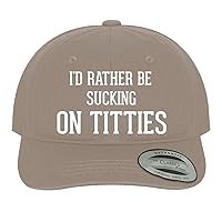 I'd Rather Be Sucking On Titties - Soft Dad Hat Baseball Cap