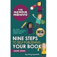 The Memoir Midwife: Nine Steps to Self-Publishing Your Book (Second Edition) The Memoir Midwife: Nine Steps to Self-Publishing Your Book (Second Edition) Paperback Kindle