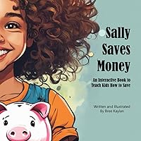 Sally Saves Money: An Interactive Book to Teach Kids How to Save