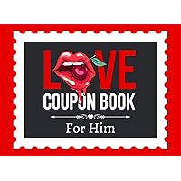 Love Coupon Book for Him: 50 Premium Love Coupons for Him, Husband or Boyfriend to Spice Up Your Love Life | Ideal Valentines Day, Birthday or Christmas Gift from Wife or Girlfriend