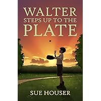 Walter Steps Up to the Plate Walter Steps Up to the Plate Paperback Kindle