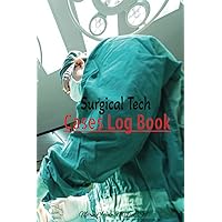 Surgical Tech Cases Log Book: Surgical Tech Notebook