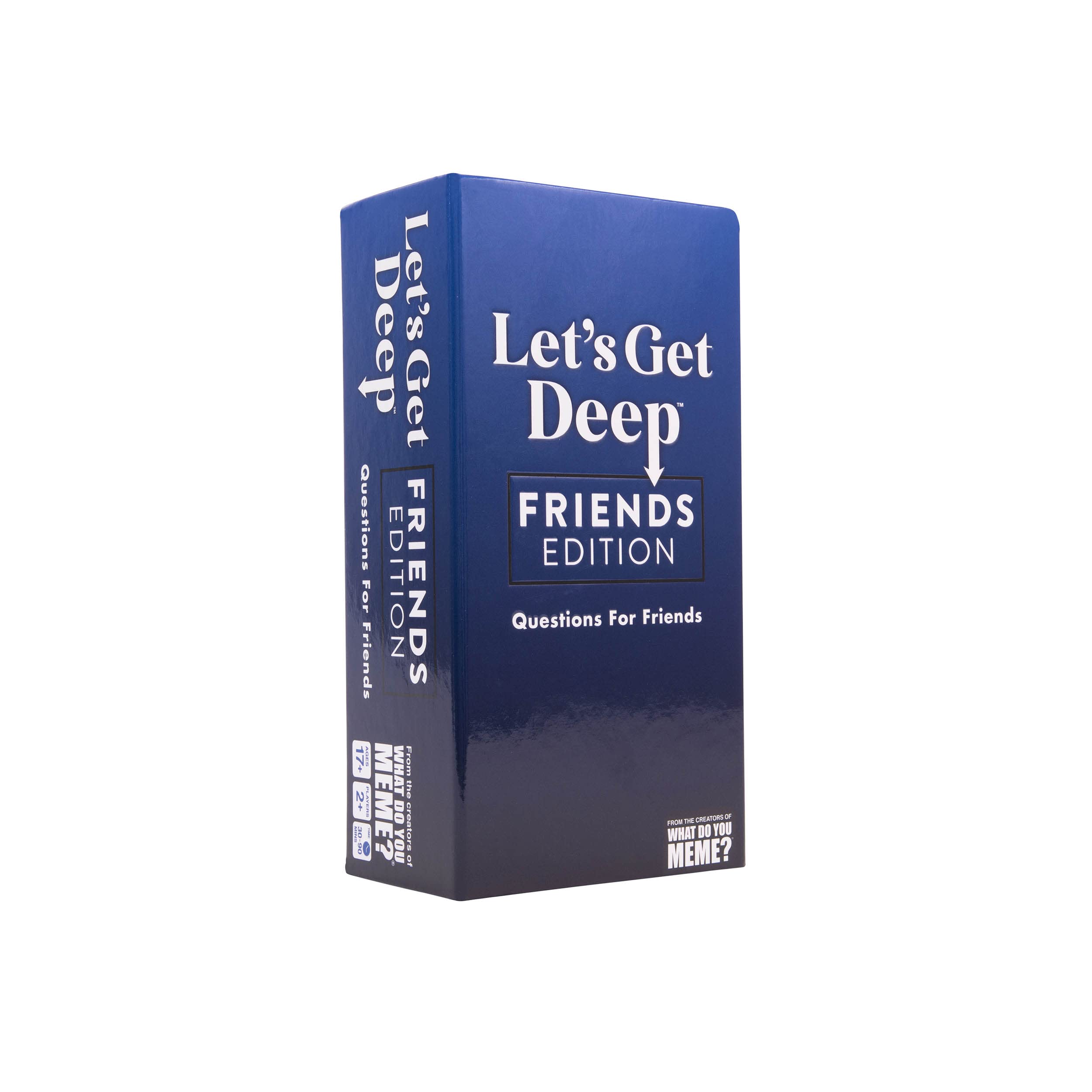 WHAT DO YOU MEME? Let's Get Deep: Friends Edition – Conversation Starter Cards for Friends & College Students