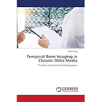 Temporal Bone Imaging in Chronic Otitis Media: The Role and pitfalls of Radiodiagnosis