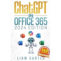 ChatGPT in Office 365: The most updated guide to skyrocket your productivity by unlocking the power of AI in Word, PowerPoint, Excel and beyond, from beginners to advanced. ChatGPT in Office 365: The most updated guide to skyrocket your productivity by unlocking the power of AI in Word, PowerPoint, Excel and beyond, from beginners to advanced. Paperback Kindle