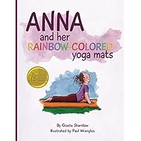 Anna and her Rainbow-Colored Yoga Mats Anna and her Rainbow-Colored Yoga Mats Paperback Kindle