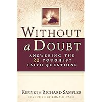 Without a Doubt: Answering the 20 Toughest Faith Questions (Reasons to Believe) Without a Doubt: Answering the 20 Toughest Faith Questions (Reasons to Believe) Paperback