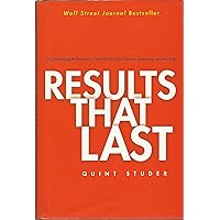 Results That Last: Hardwiring Behaviors That Will Take Your Company to the Top Results That Last: Hardwiring Behaviors That Will Take Your Company to the Top Hardcover Kindle