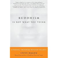 Buddhism Is Not What You Think: Finding Freedom Beyond Beliefs Buddhism Is Not What You Think: Finding Freedom Beyond Beliefs Paperback Audible Audiobook Kindle Hardcover