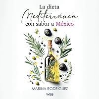 La dieta mediterránea con sabor a México (Spanish Edition) La dieta mediterránea con sabor a México (Spanish Edition) Paperback Kindle