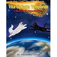 Vita di Gatta Temporale: L'ascesa di Catastrofista (Italian Edition) Vita di Gatta Temporale: L'ascesa di Catastrofista (Italian Edition) Paperback Kindle