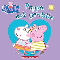 Peppa Pig: Peppa Est Gentille (French Edition)