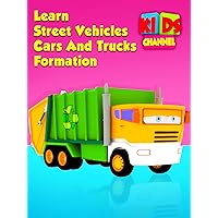 Learn Street Vehicles, Cars And Trucks Formation