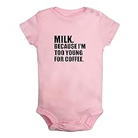 Milk Because I'm Too Young For Coffee Funny Rompers Newborn Baby Bodysuits Infant Jumpsuits Novelty Outfits Clothes