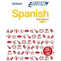 Workbook Spanish False Beginners: Workbook Spanish False Beginners Workbook Spanish False Beginners: Workbook Spanish False Beginners Paperback