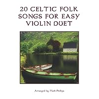 20 Celtic Folk Songs for Easy Violin Duet 20 Celtic Folk Songs for Easy Violin Duet Paperback Kindle