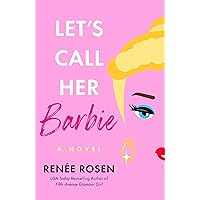 Let's Call Her Barbie Let's Call Her Barbie Kindle Paperback