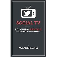 Social TV: metodologie e metriche di analisi (Italian Edition)