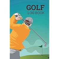 Golf Log Book: Game Scorecard with Yardage, Course, Strokes, and Par Statistics Tracker