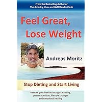 Feel Great, Lose Weight Feel Great, Lose Weight Paperback Kindle